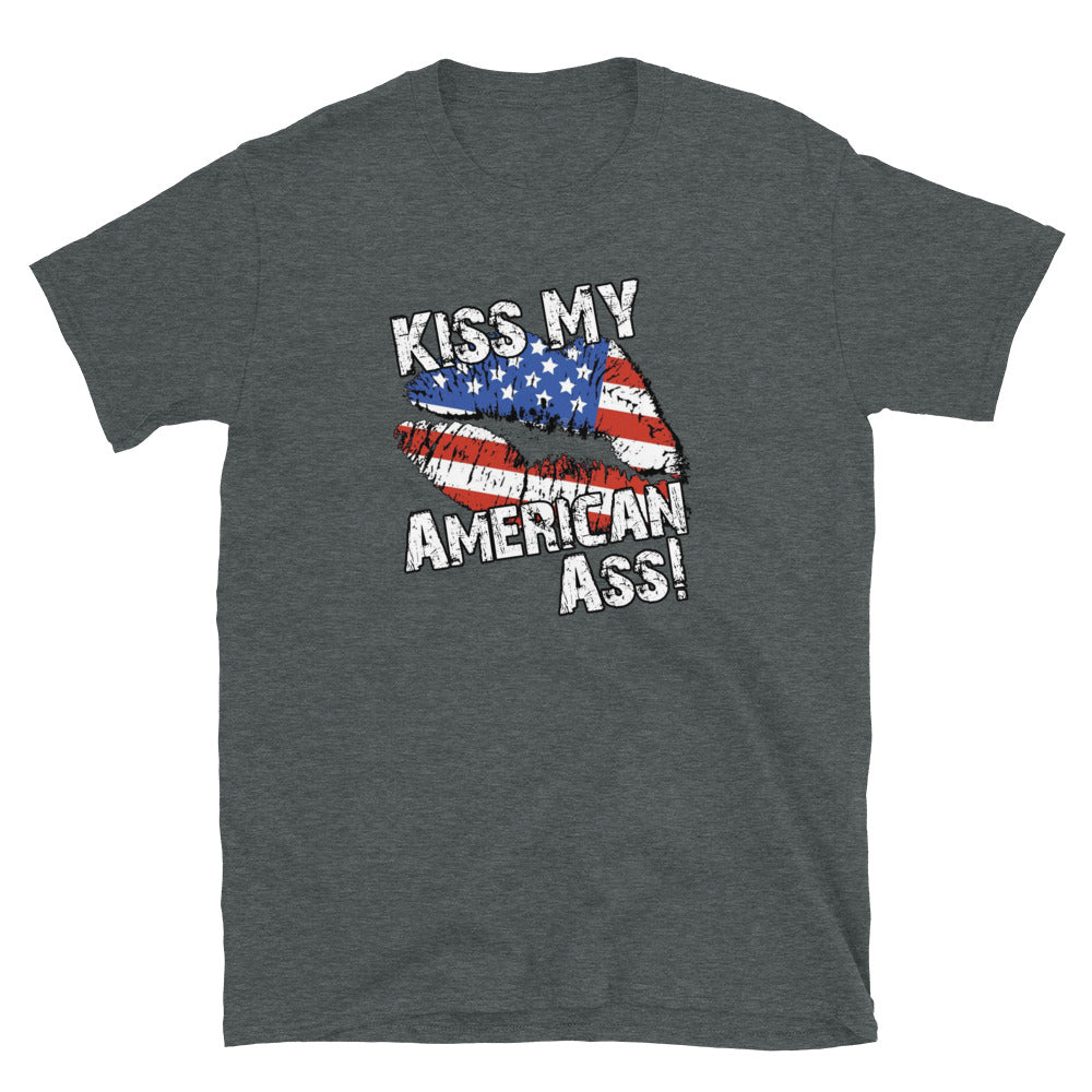 Kiss My American A$$ Short-Sleeve Unisex T-Shirt