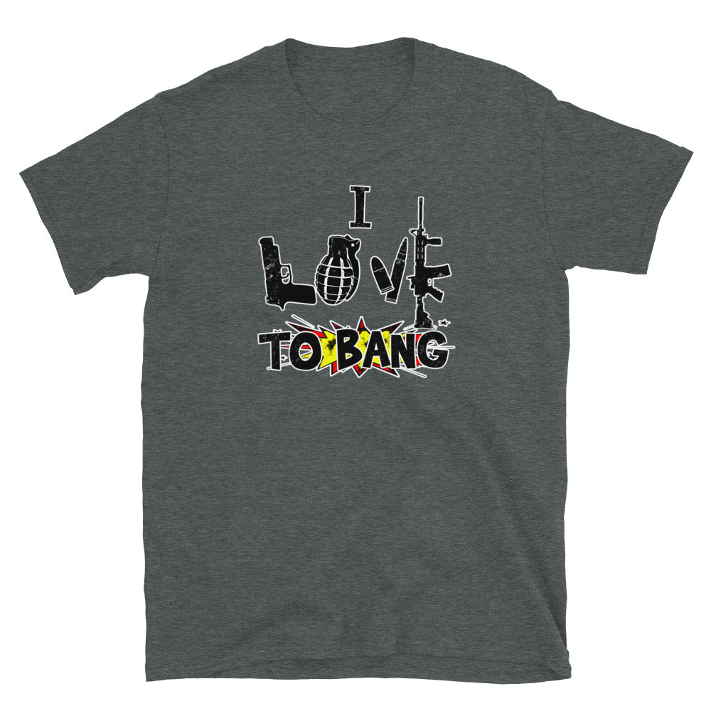 I* Love To Bang Short-Sleeve Unisex T-Shirt