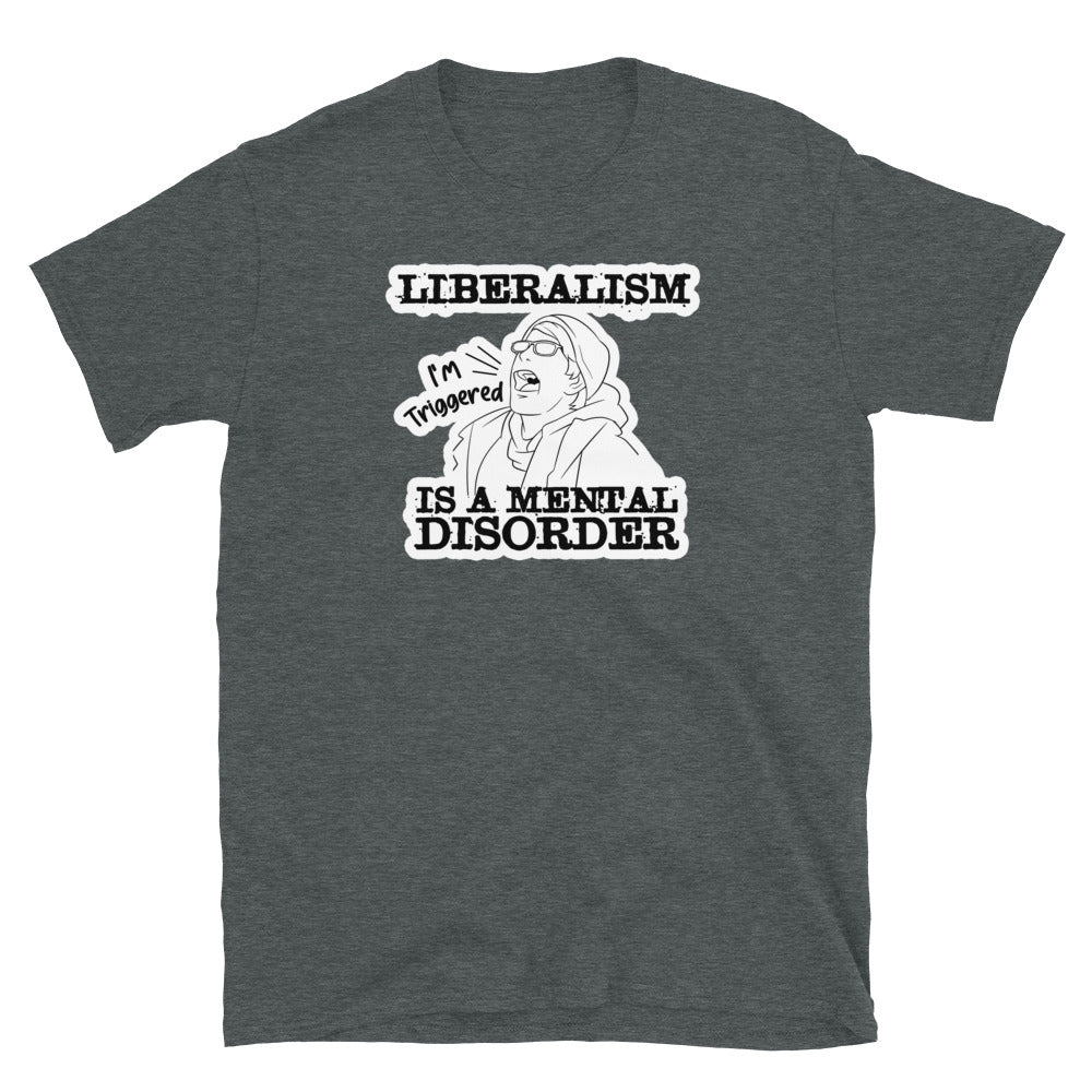 Liberalism is a Mental Disorder Short-Sleeve Unisex T-Shirt