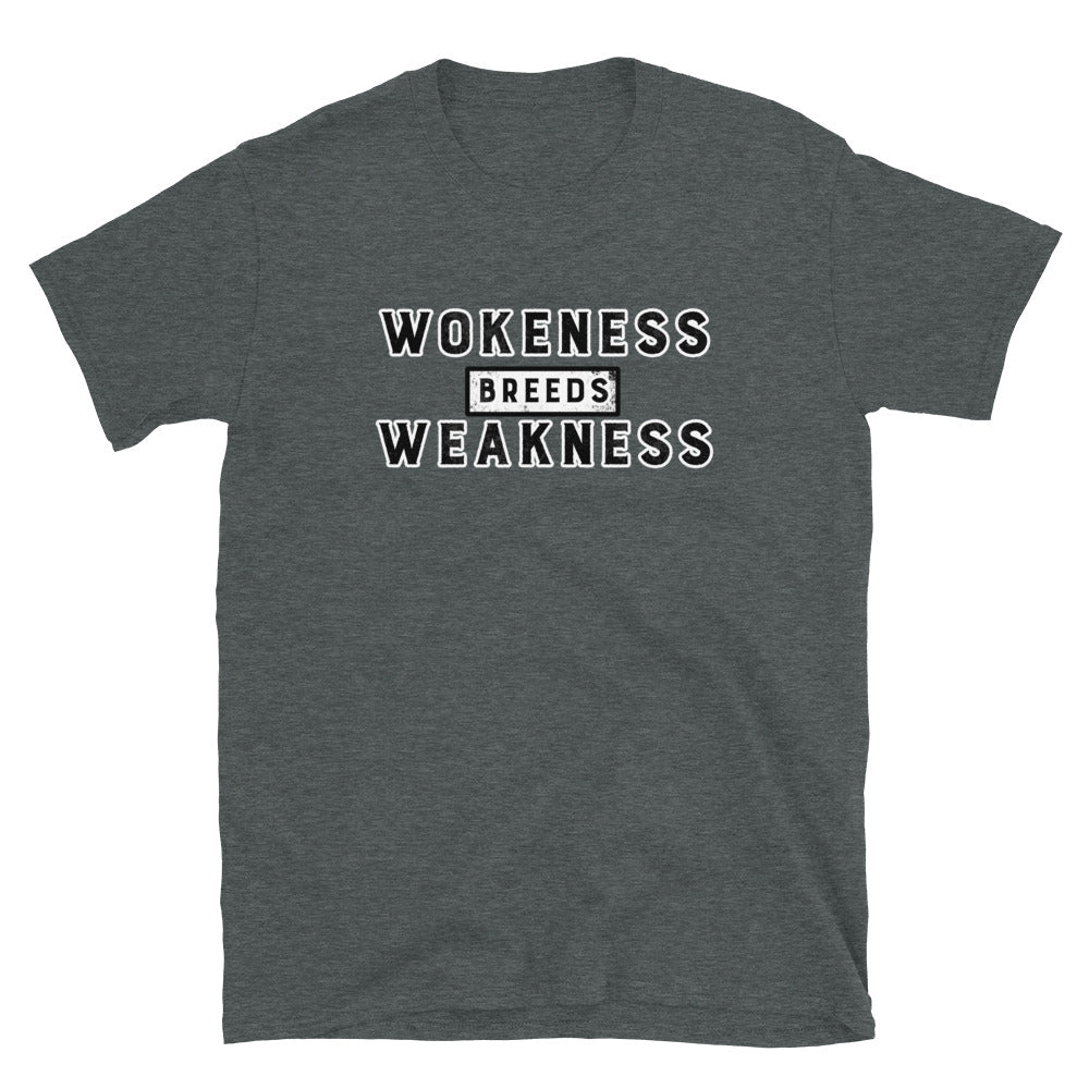 Wokeness Breeds Weakness Short-Sleeve Unisex T-Shirt