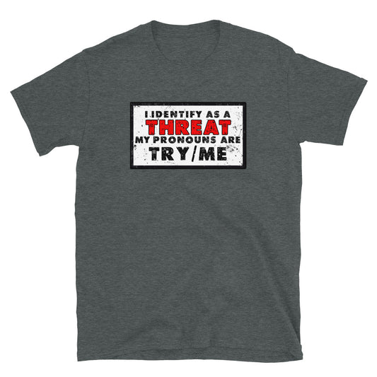 I Identify as a Threat(Clean) Short-Sleeve Unisex T-Shirt