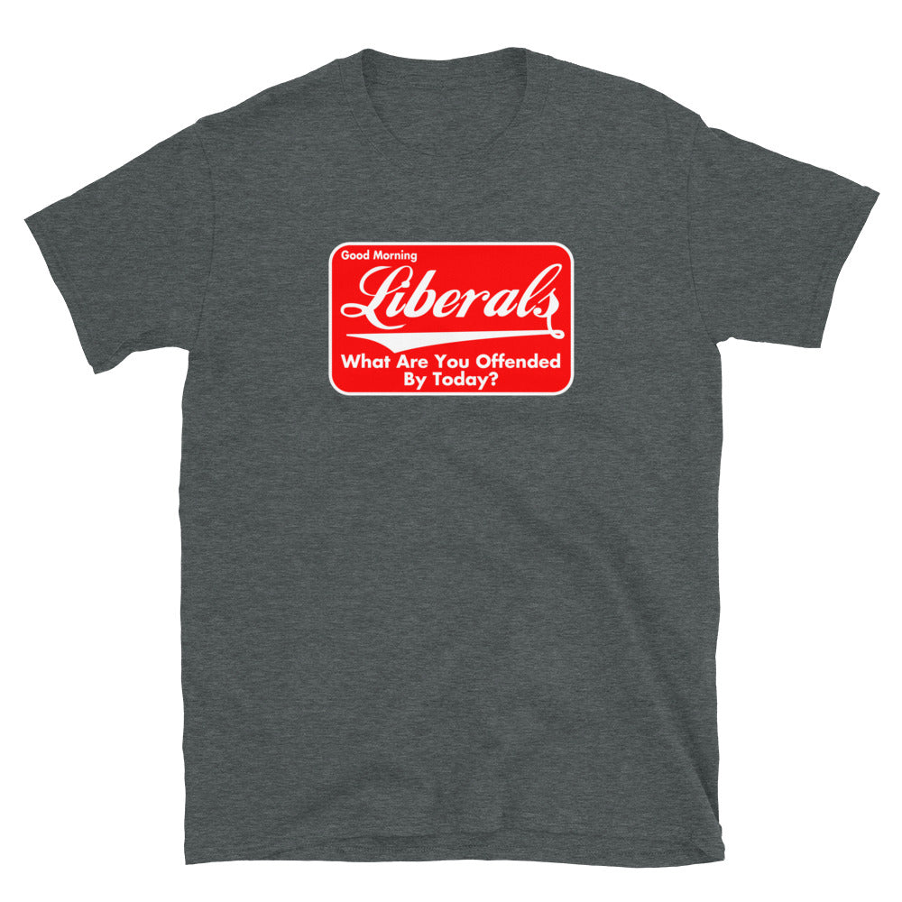 Good Morning Liberals Short-Sleeve Unisex T-Shirt