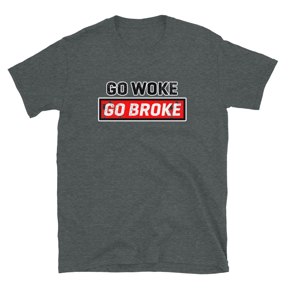 Go Woke Go Broke Short-Sleeve Unisex T-Shirt