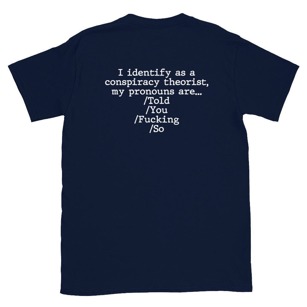 I identify as a conspiracy theorist Backprint Short-Sleeve Unisex T-Shirt