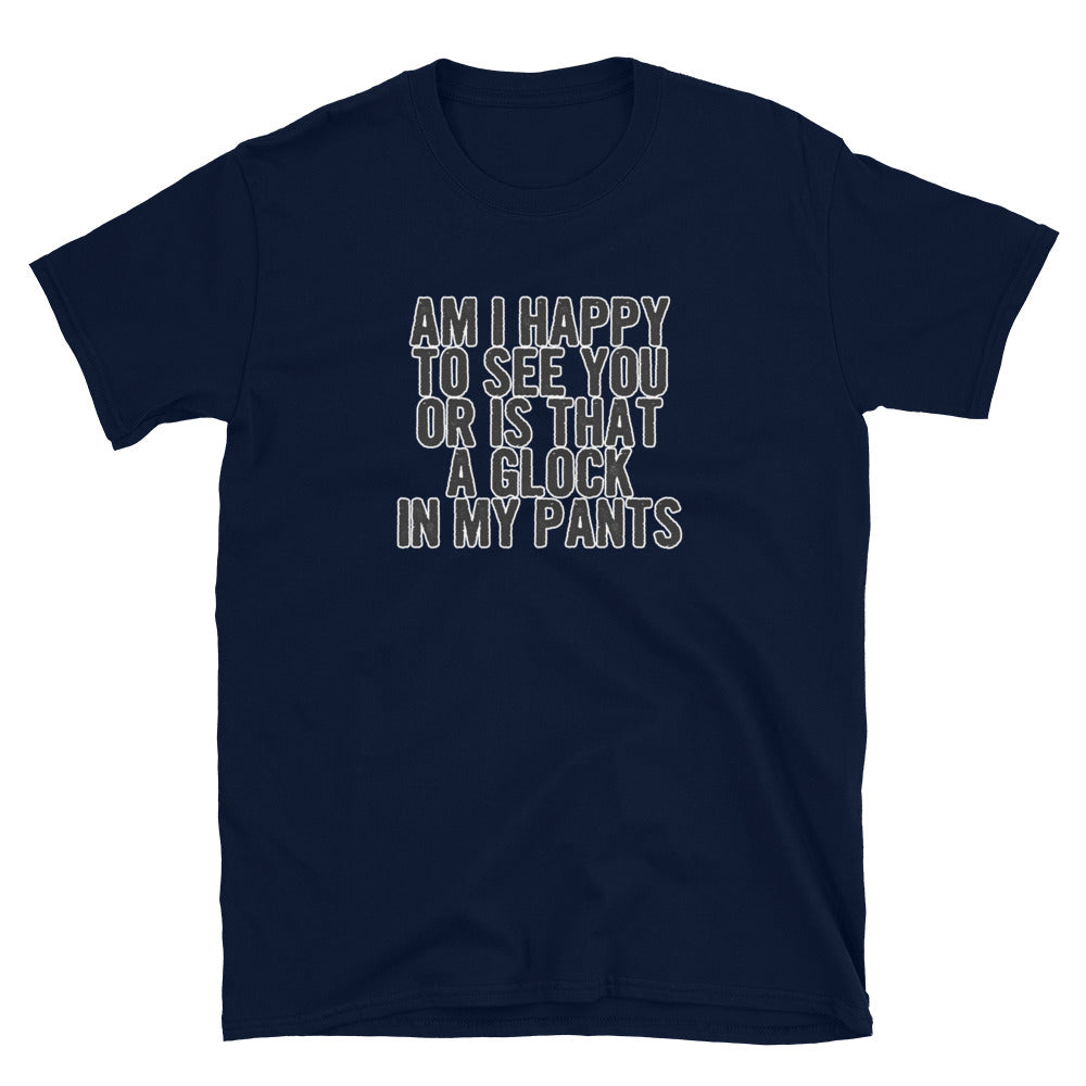 Glock In My Pants Short-Sleeve Unisex T-Shirt