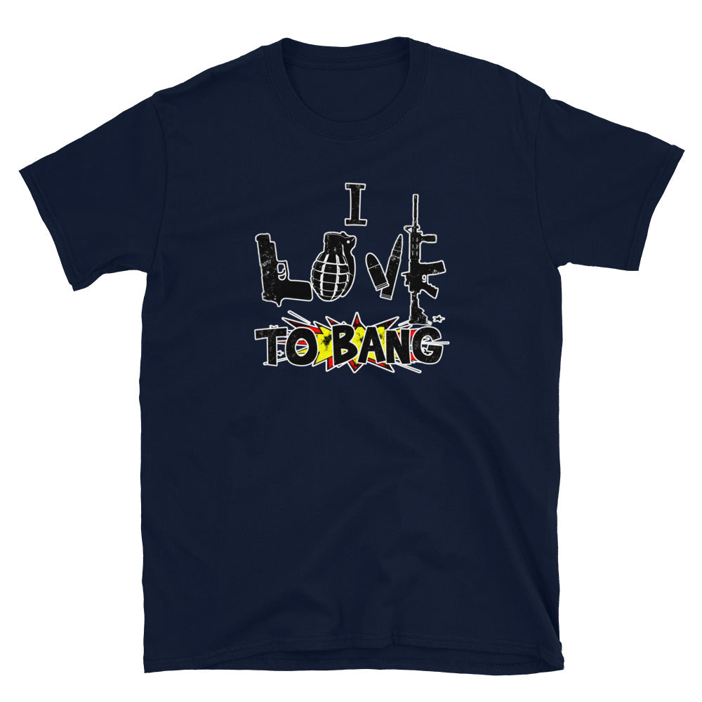 I* Love To Bang Short-Sleeve Unisex T-Shirt