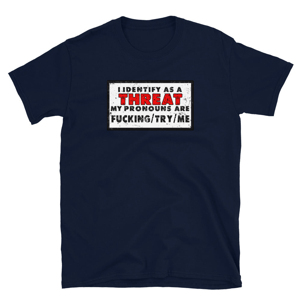 I Identify as a Threat Short-Sleeve Unisex T-Shirt