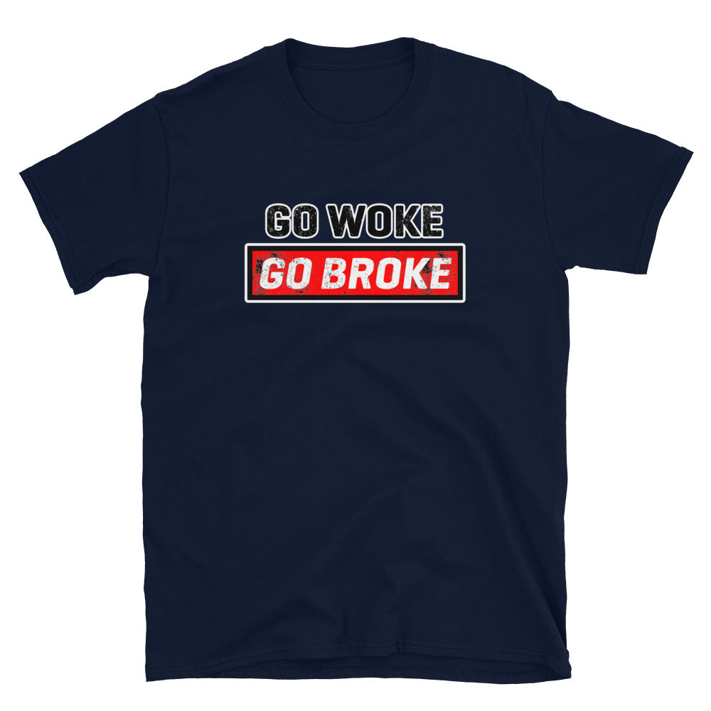 Go Woke Go Broke Short-Sleeve Unisex T-Shirt