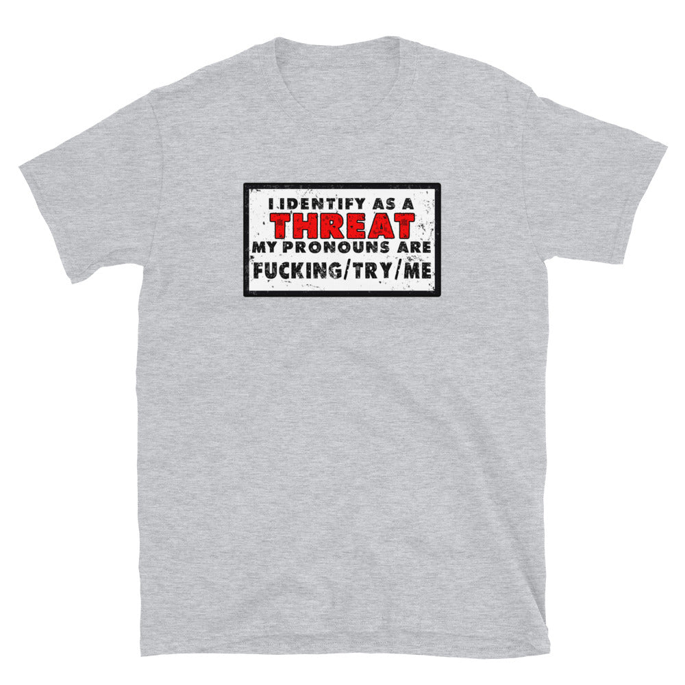 I Identify as a Threat Short-Sleeve Unisex T-Shirt