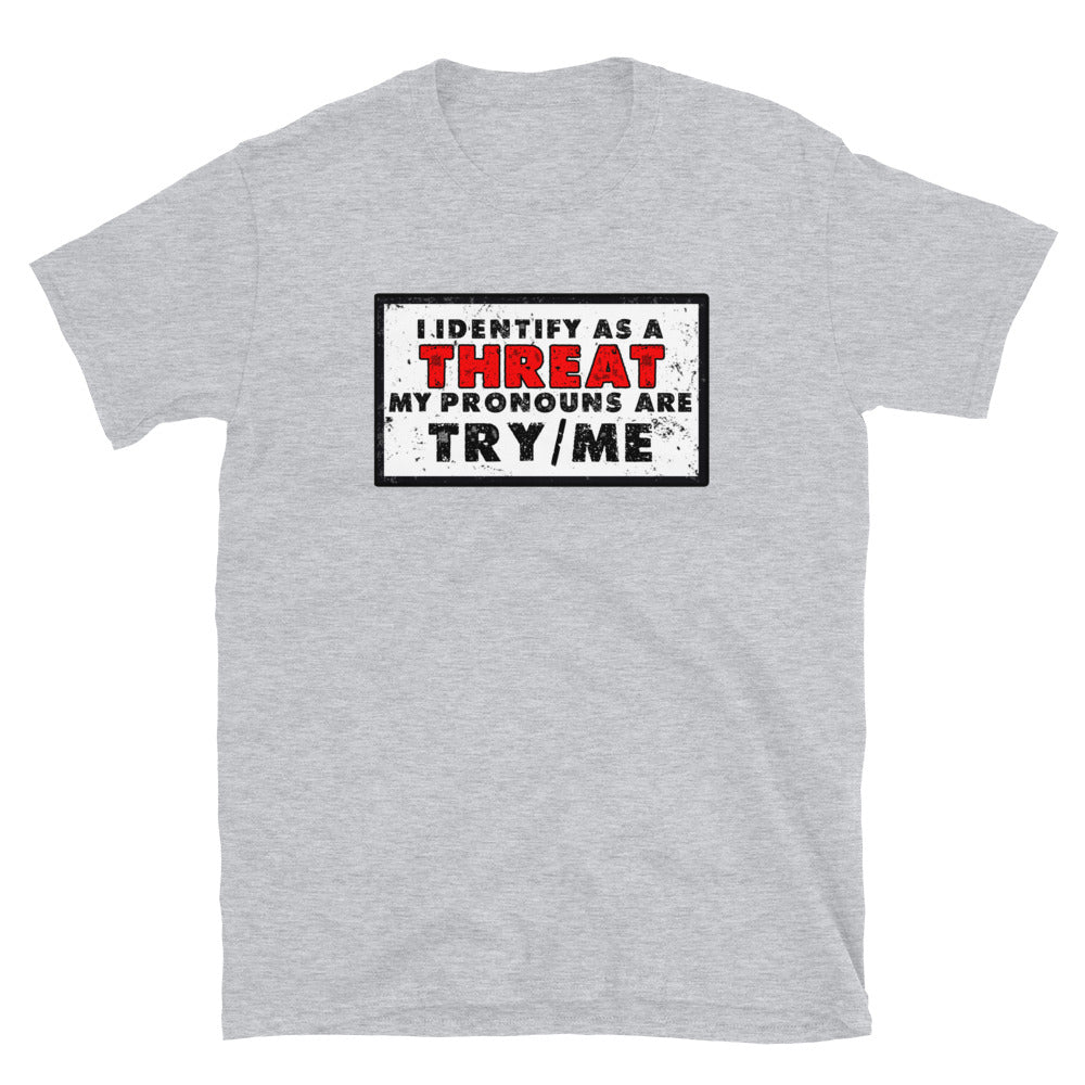 I Identify as a Threat(Clean) Short-Sleeve Unisex T-Shirt