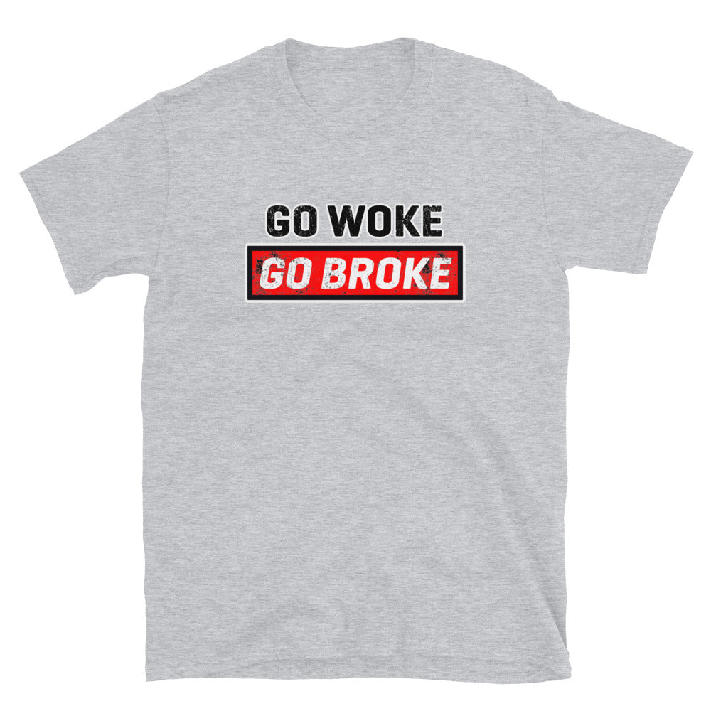 Go Woke Go Broke Short-Sleeve Unisex T-Shirt