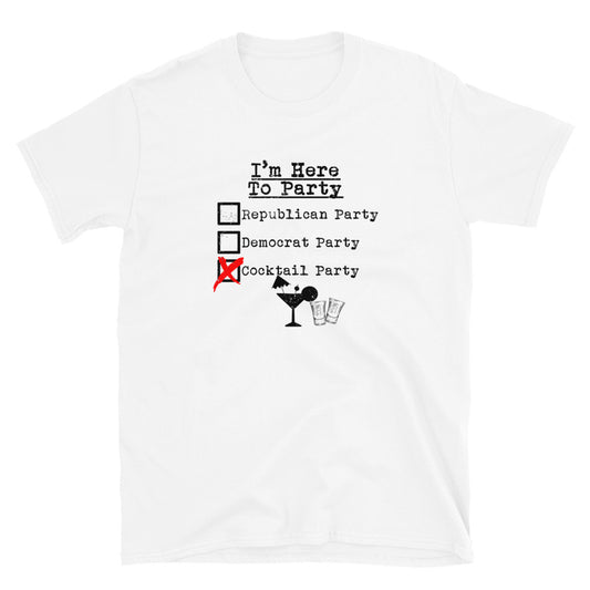 I'm Here To Party Short-Sleeve Unisex T-Shirt