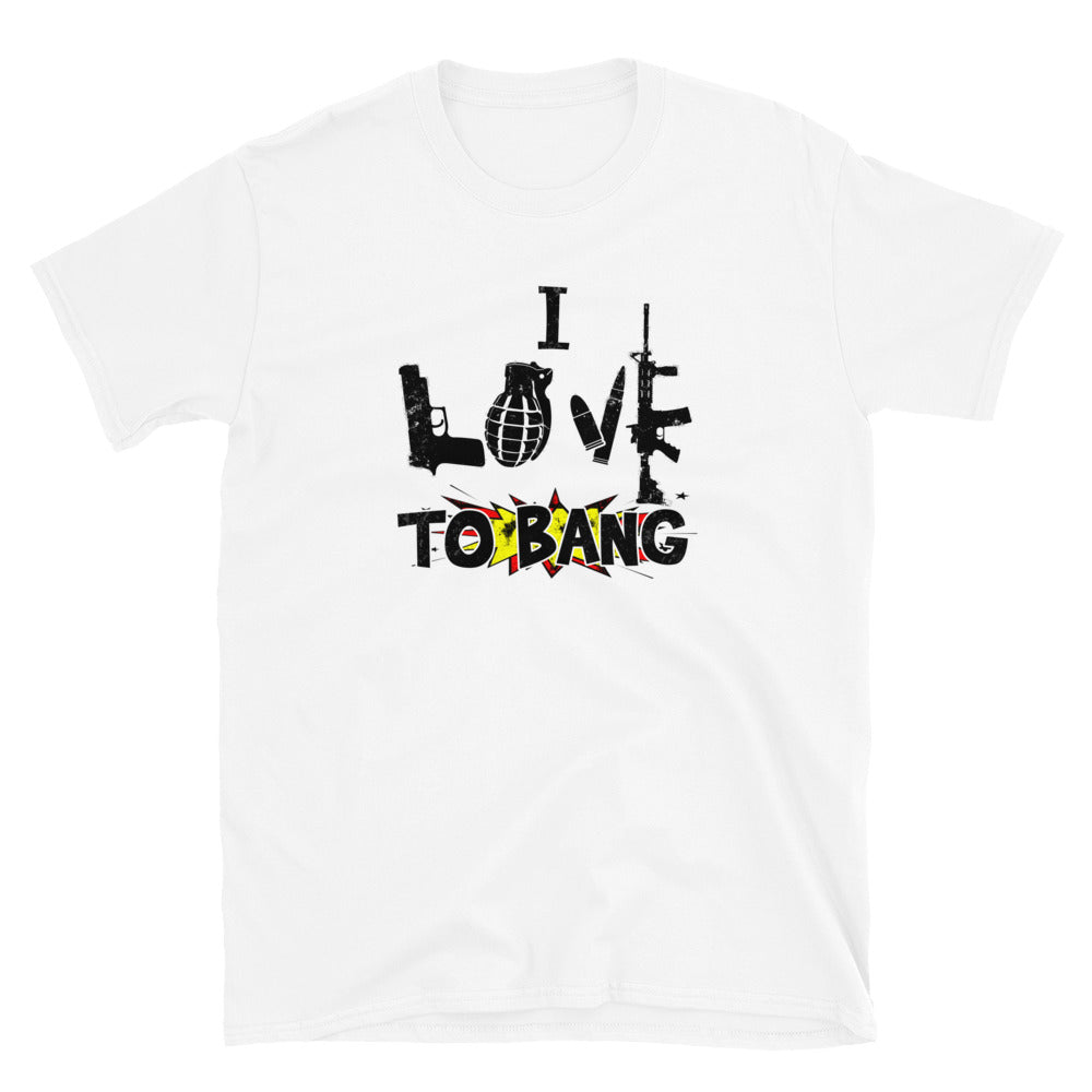 I* Love To Bang Short-Sleeve Unisex T-Shirt