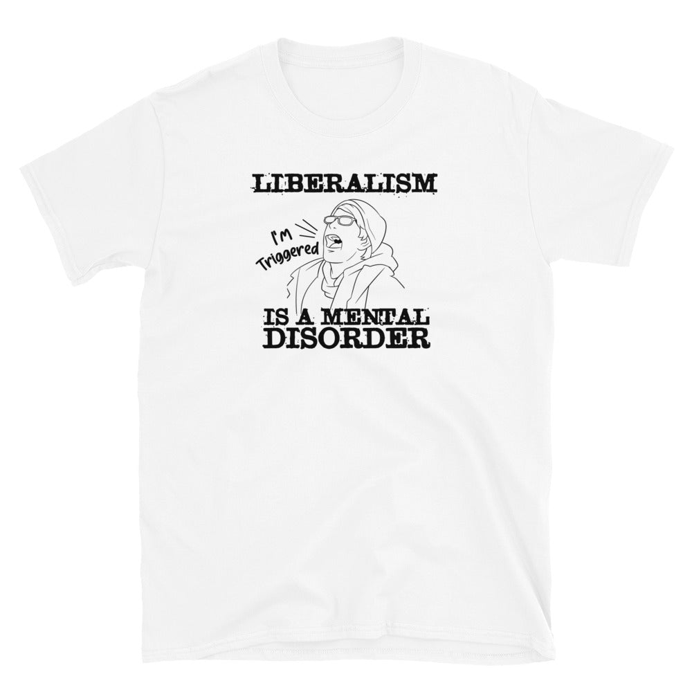 Liberalism is a Mental Disorder Short-Sleeve Unisex T-Shirt