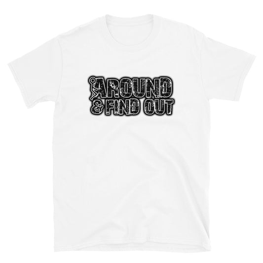 F Around & Find Out Short-Sleeve Unisex T-Shirt