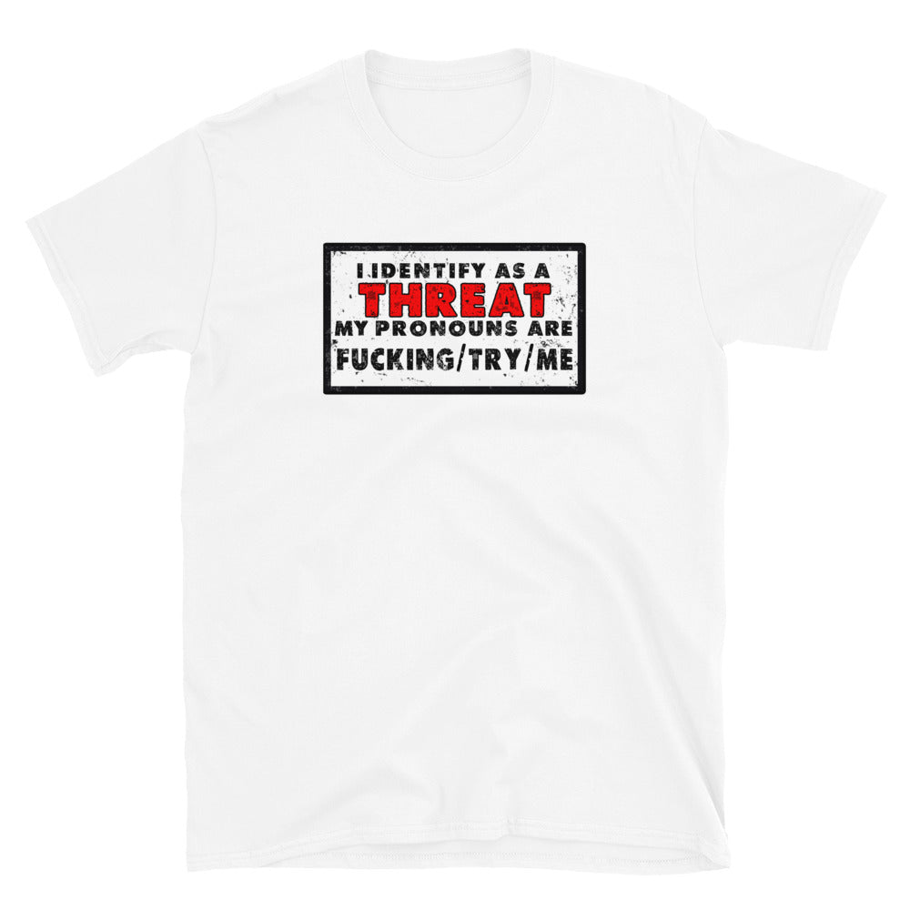 I Identify as a Threat Short-Sleeve Unisex T-Shirt