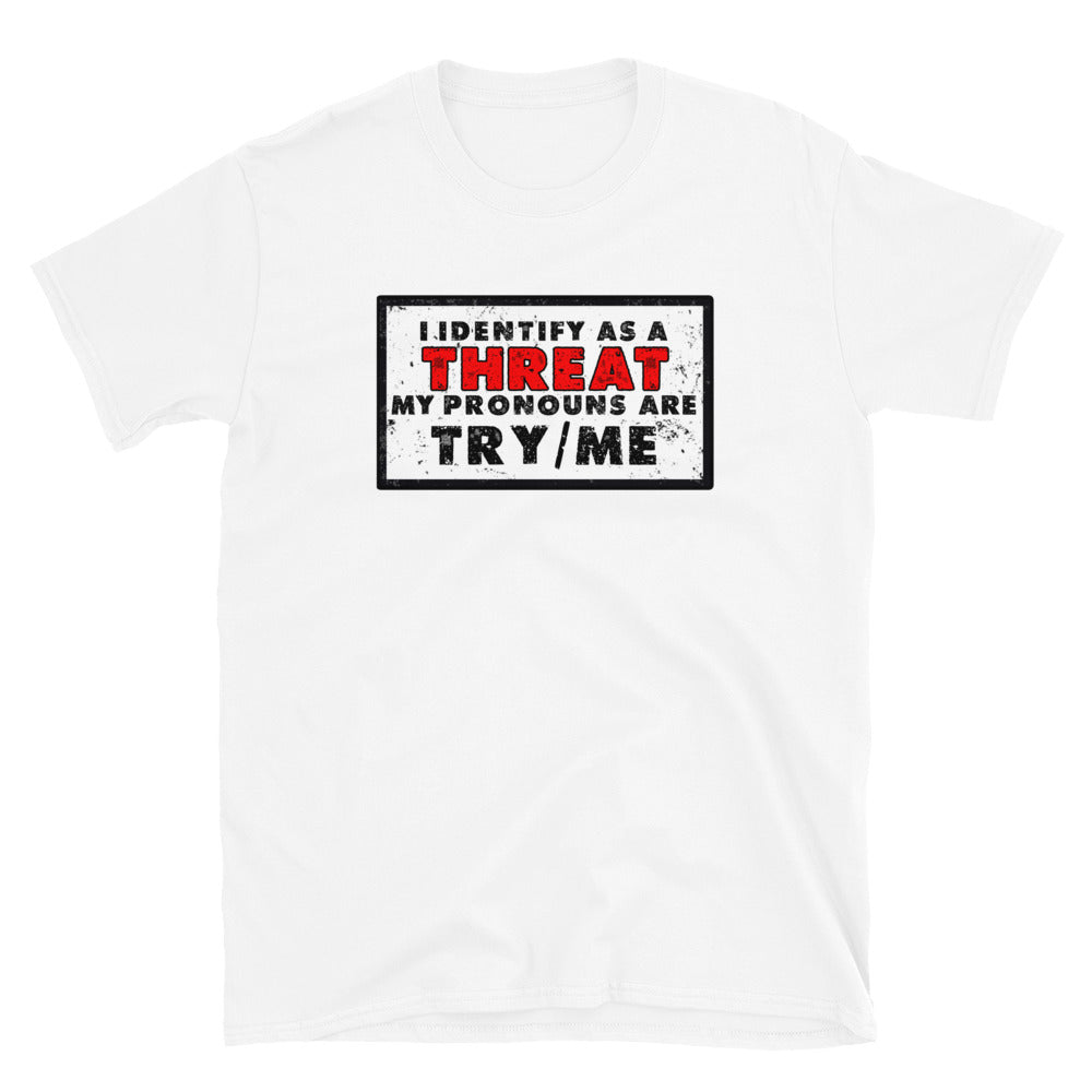 I Identify as a Threat(Clean) Short-Sleeve Unisex T-Shirt