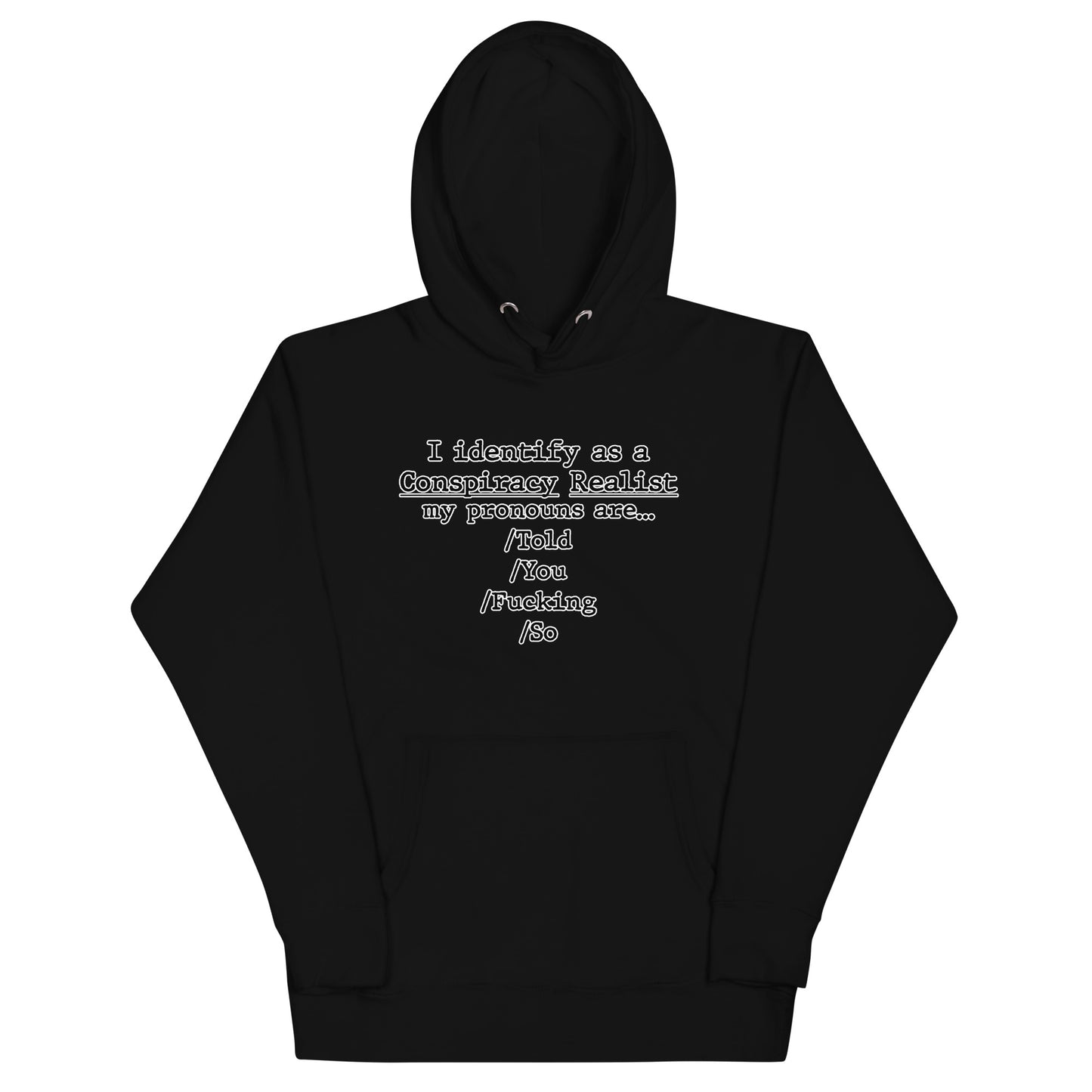 I identify as a conspiracy realist Unisex Hoodie