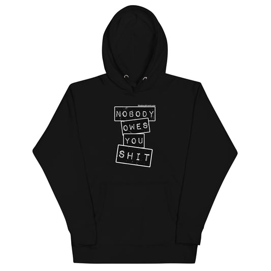 Nobody Owes You $HIT Unisex Hoodie