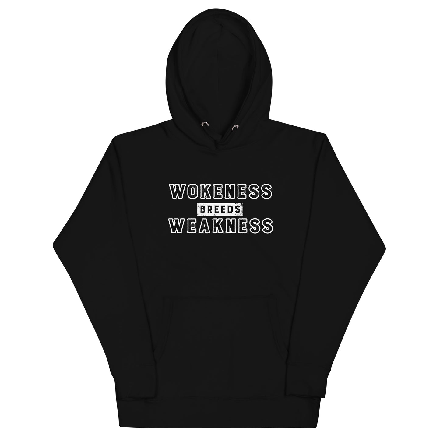 Wokeness Breeds Weakness Unisex Hoodie