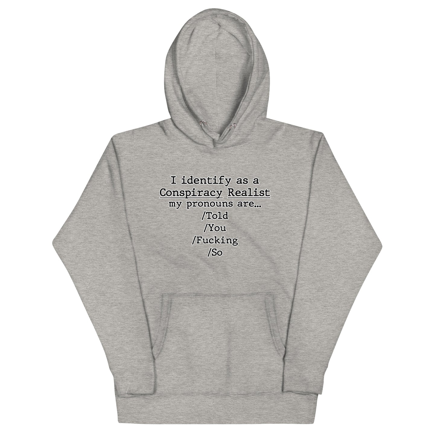 I identify as a conspiracy realist Unisex Hoodie