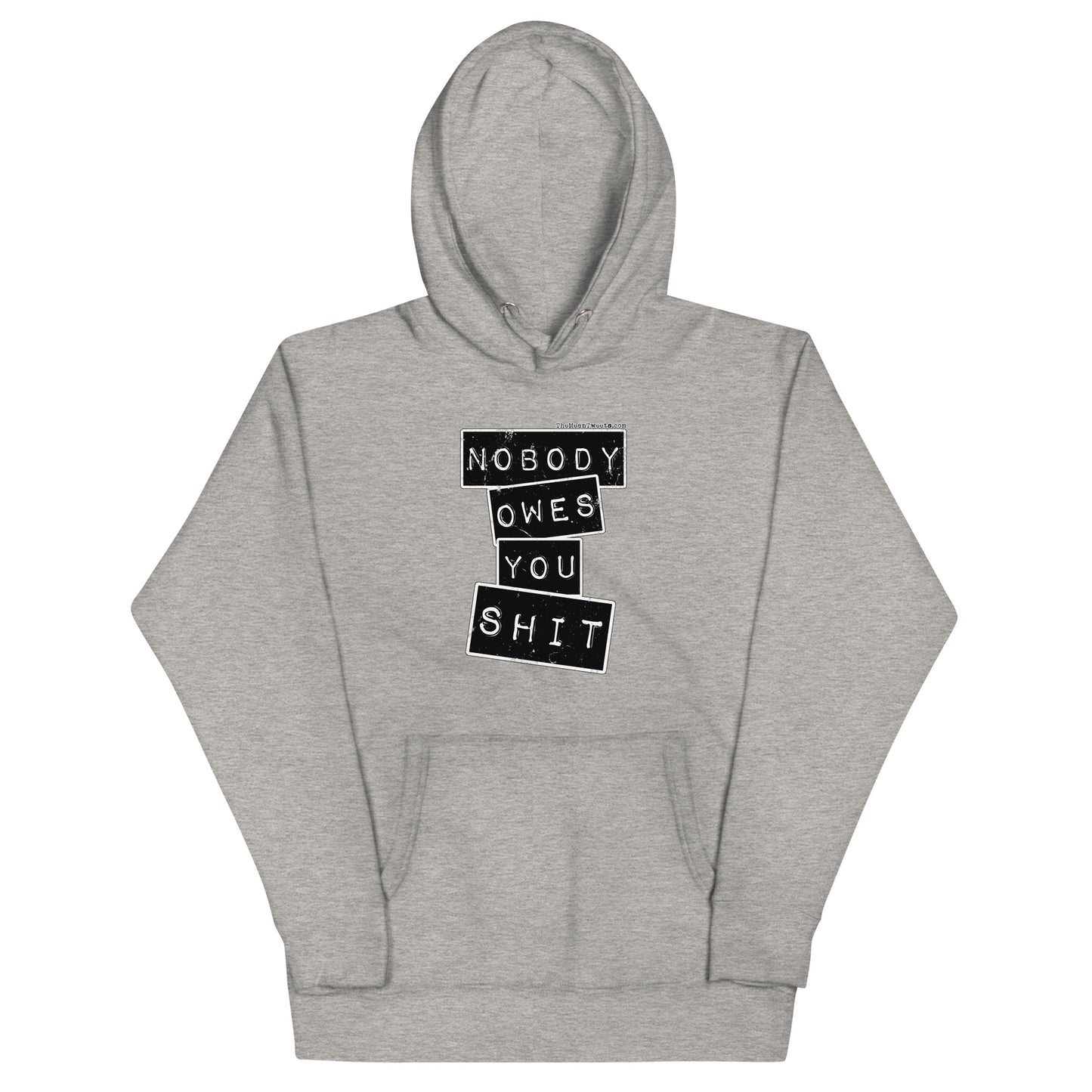 Nobody Owes You $HIT Unisex Hoodie