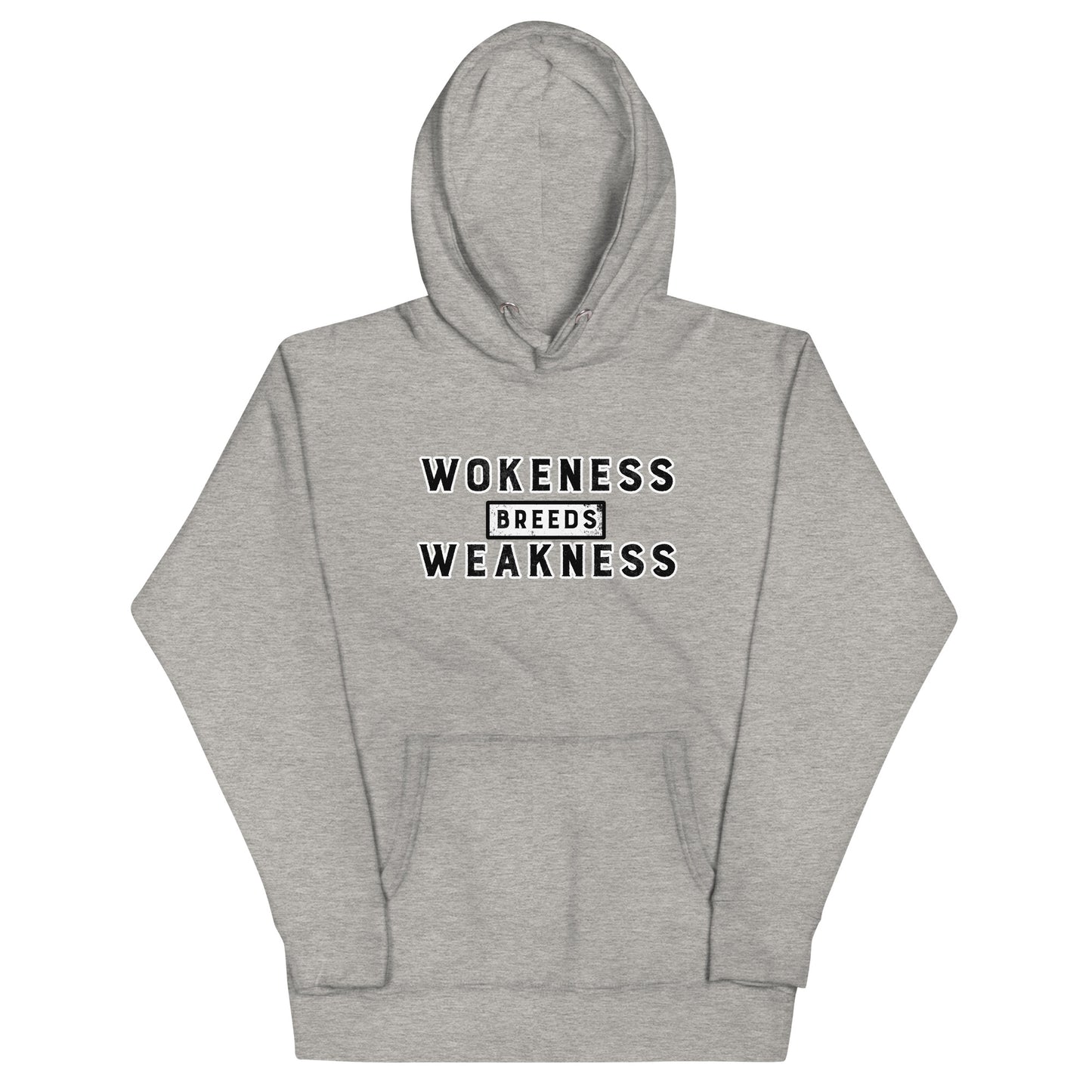 Wokeness Breeds Weakness Unisex Hoodie