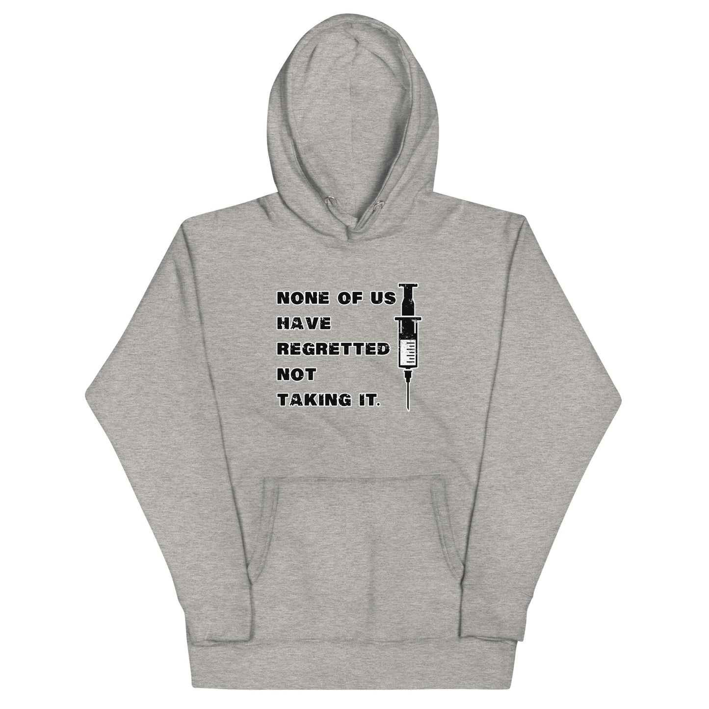 None of Us Have Regretted Not Taking It Unisex Hoodie