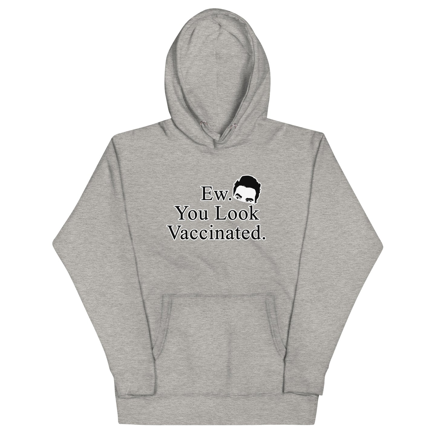 Ew. You Look Vaccinated Unisex Hoodie