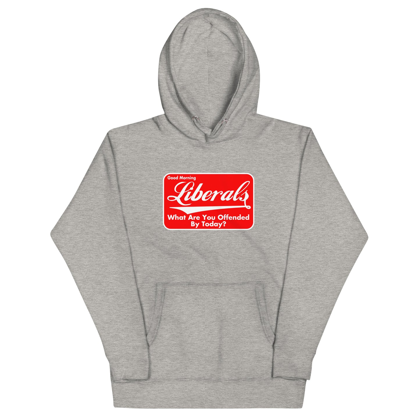 Good Morning Liberals Unisex Hoodie