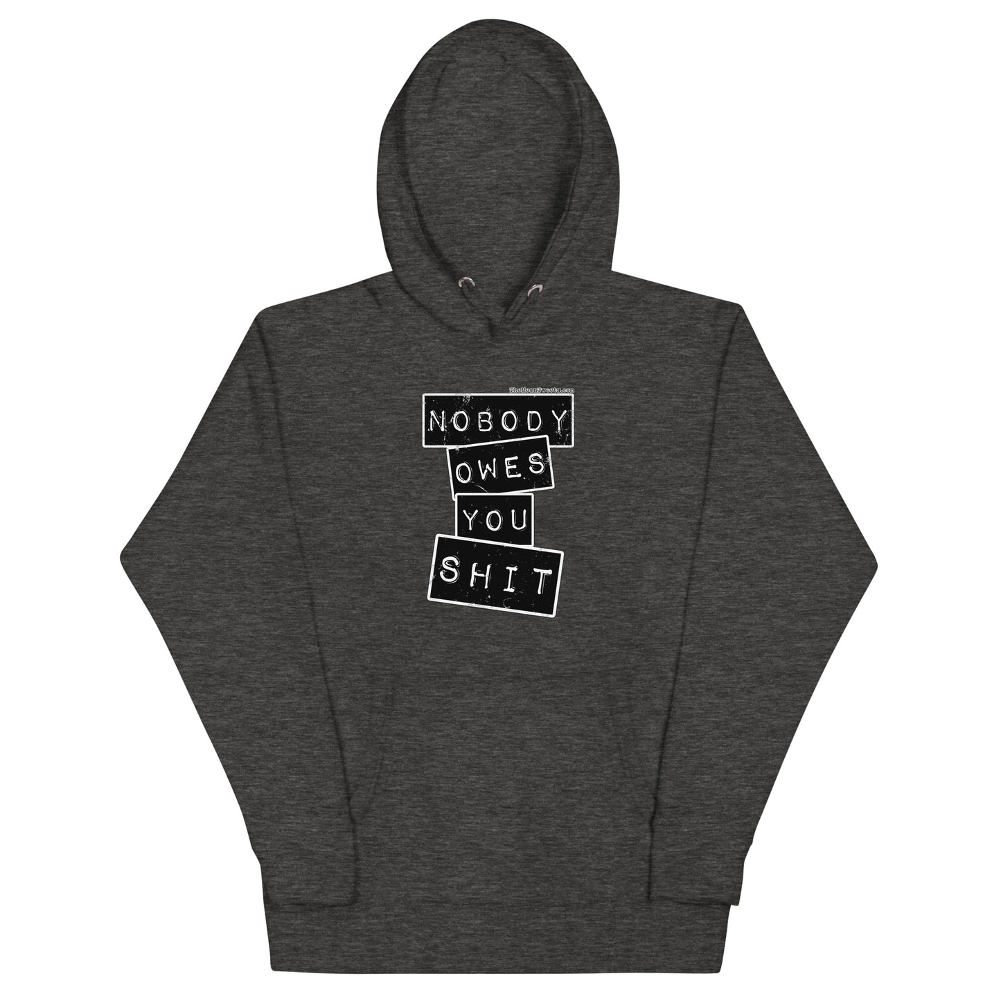 Nobody Owes You $HIT Unisex Hoodie