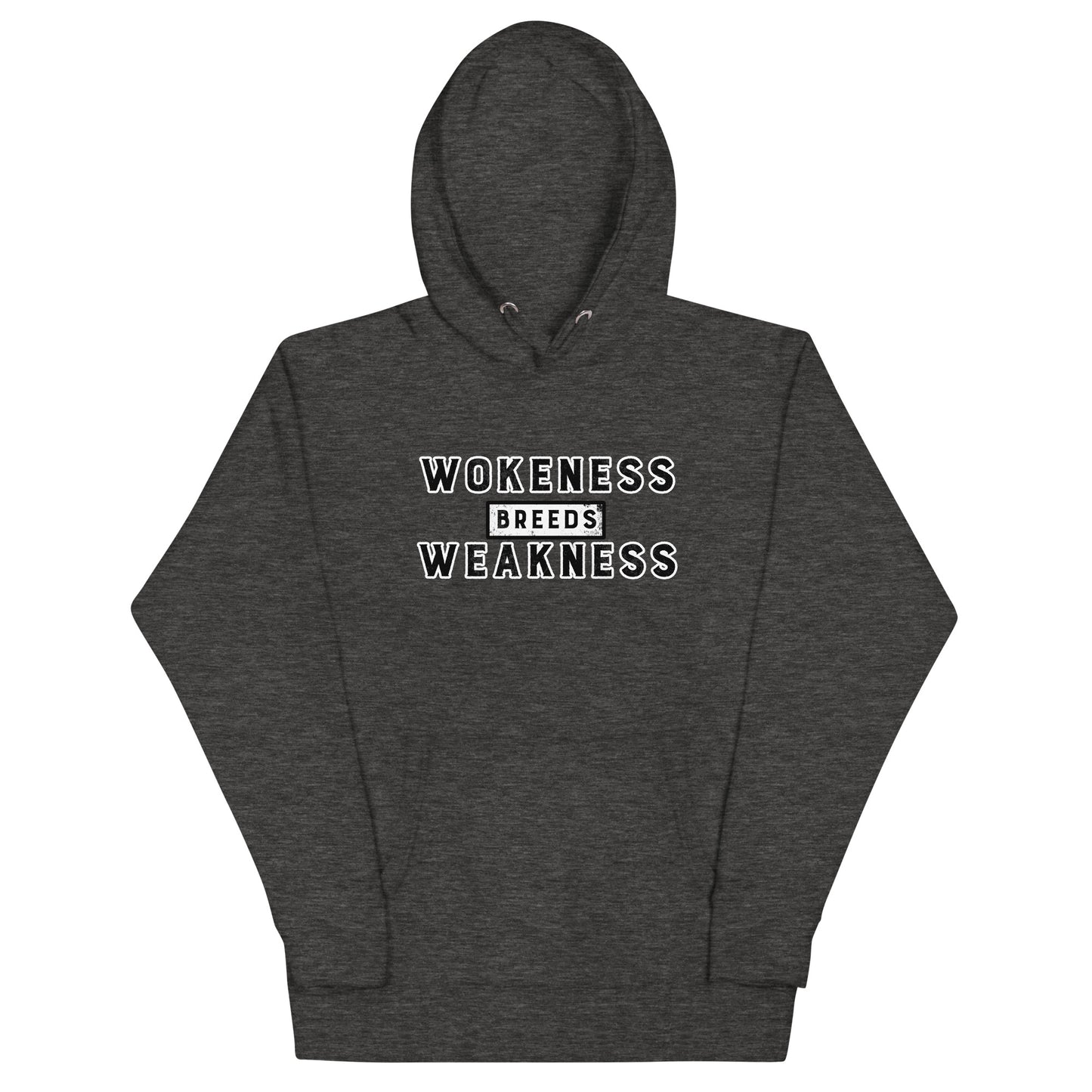 Wokeness Breeds Weakness Unisex Hoodie