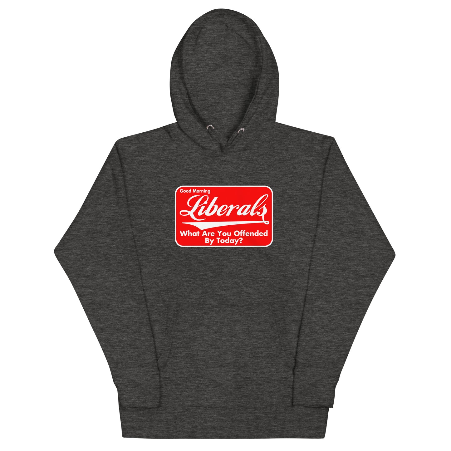 Good Morning Liberals Unisex Hoodie