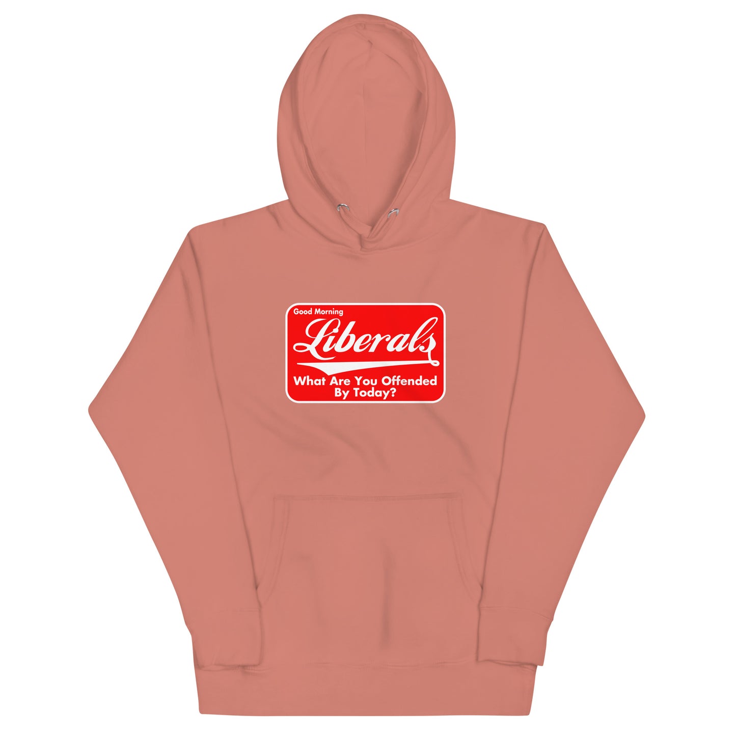 Good Morning Liberals Unisex Hoodie