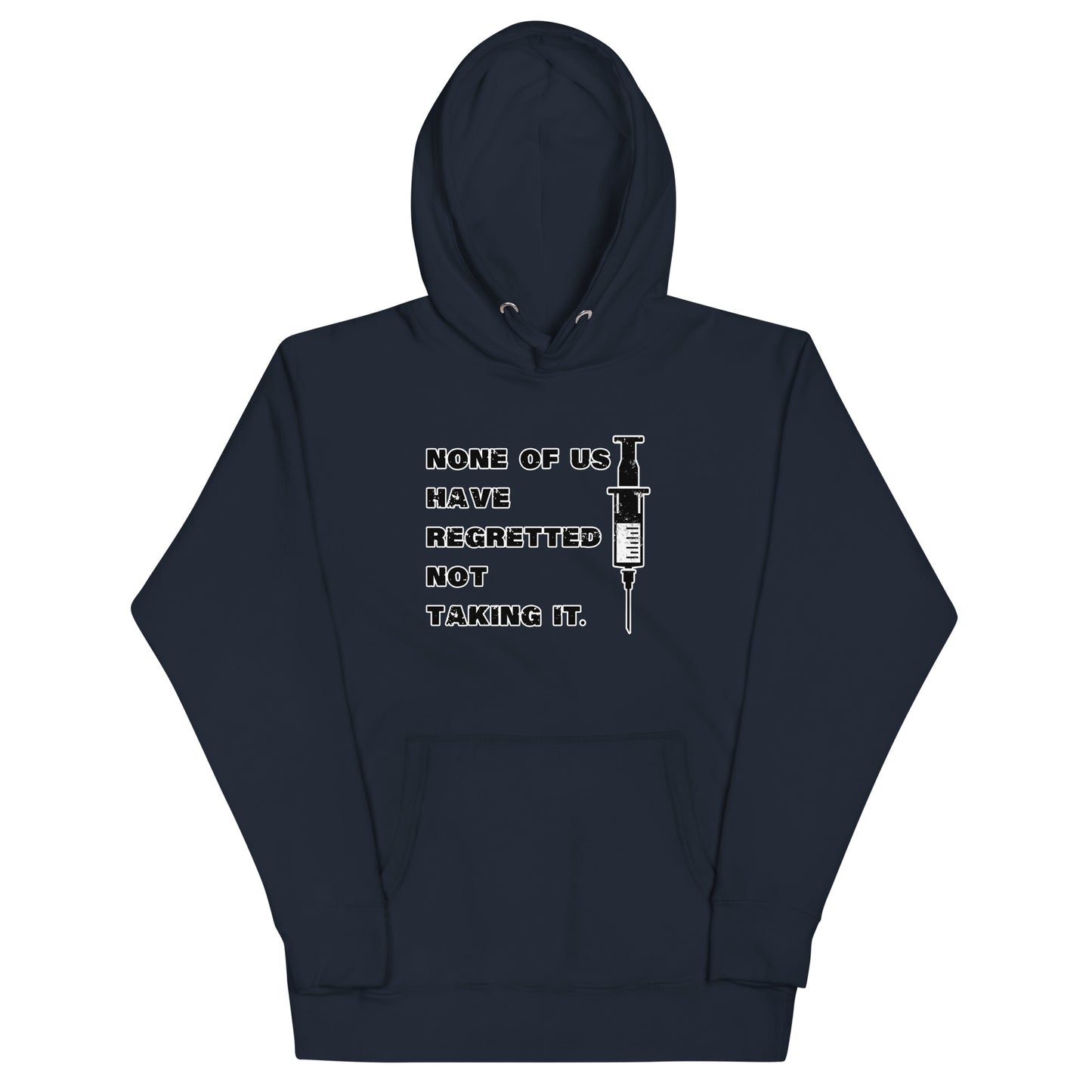 None of Us Have Regretted Not Taking It Unisex Hoodie