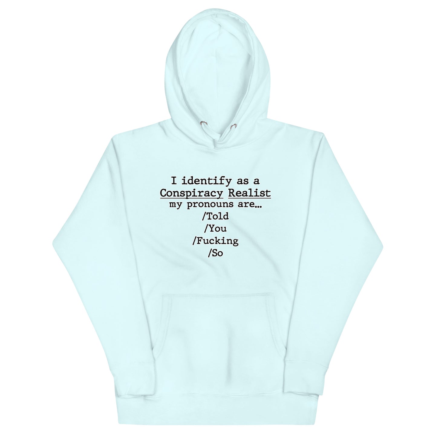 I identify as a conspiracy realist Unisex Hoodie