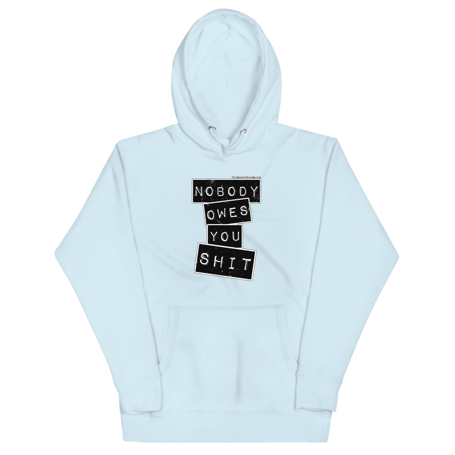 Nobody Owes You $HIT Unisex Hoodie