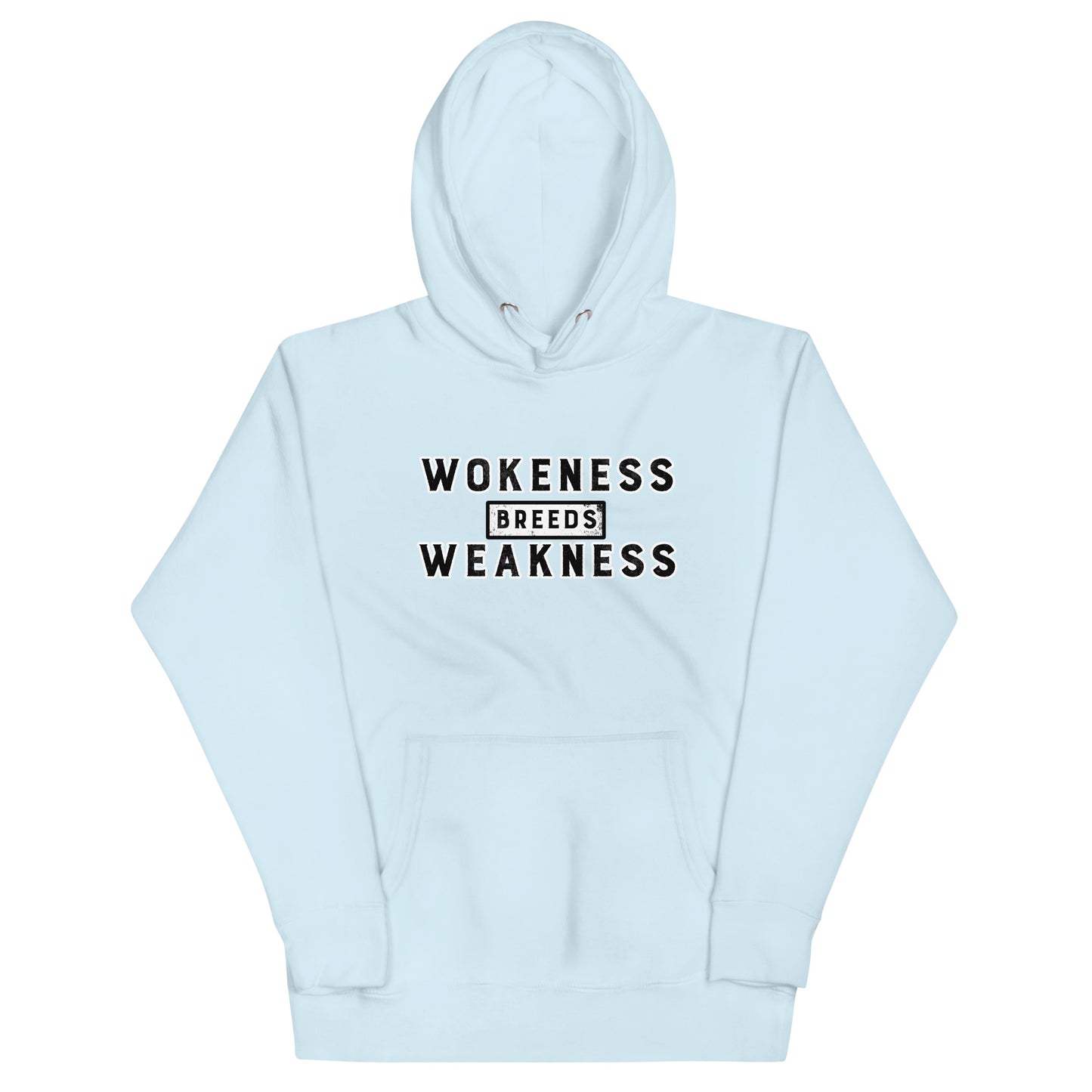 Wokeness Breeds Weakness Unisex Hoodie