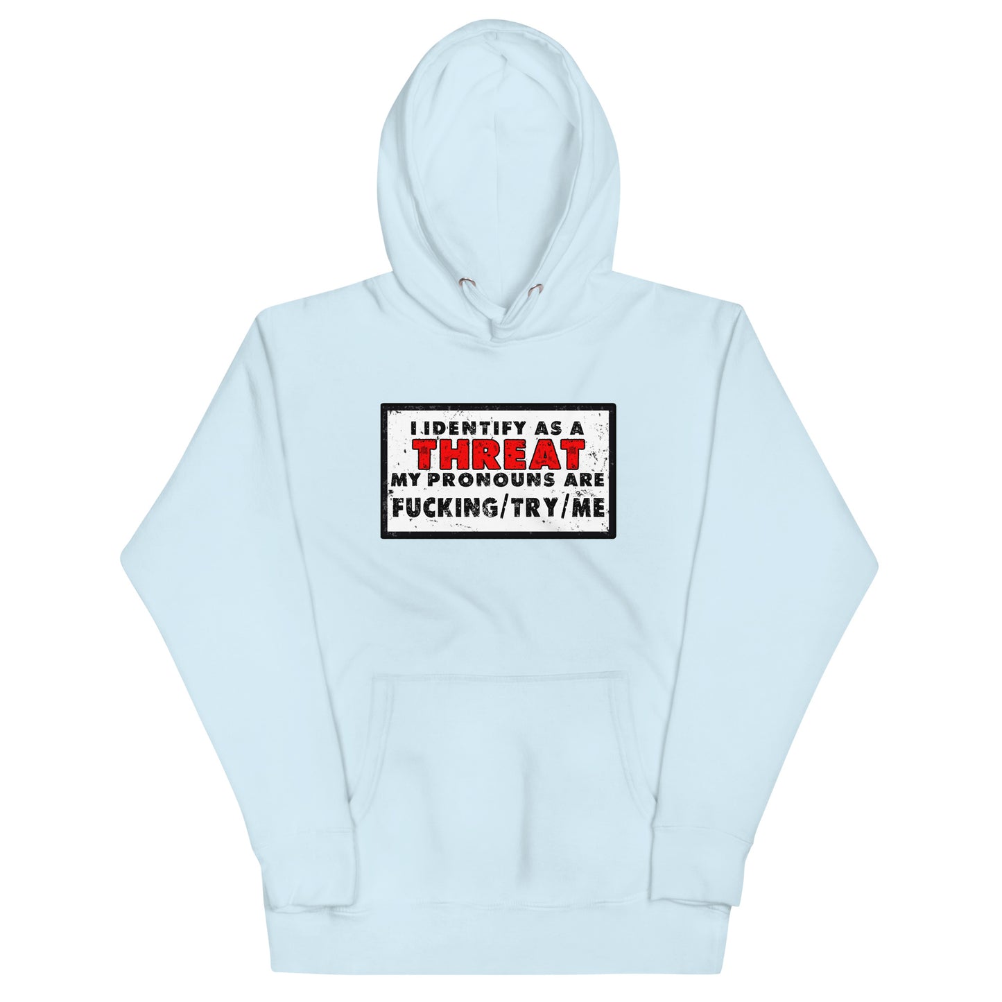 I Identify as a Threat Unisex Hoodie