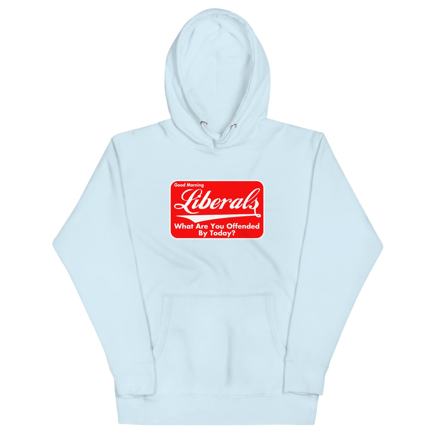 Good Morning Liberals Unisex Hoodie