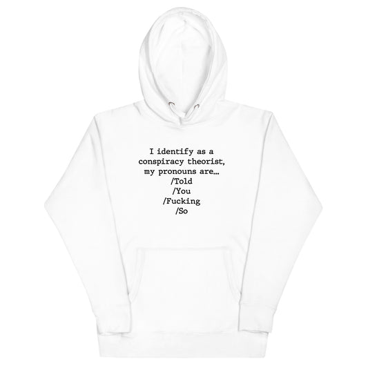 I identify as a conspiracy theorist Unisex Hoodie