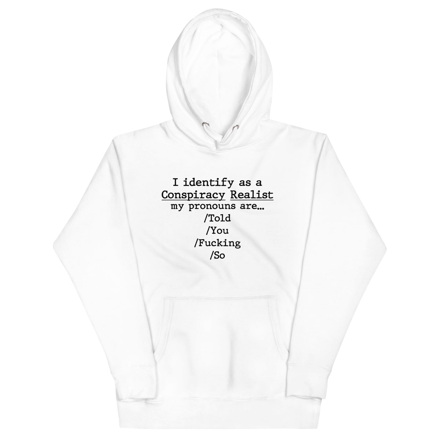 I identify as a conspiracy realist Unisex Hoodie