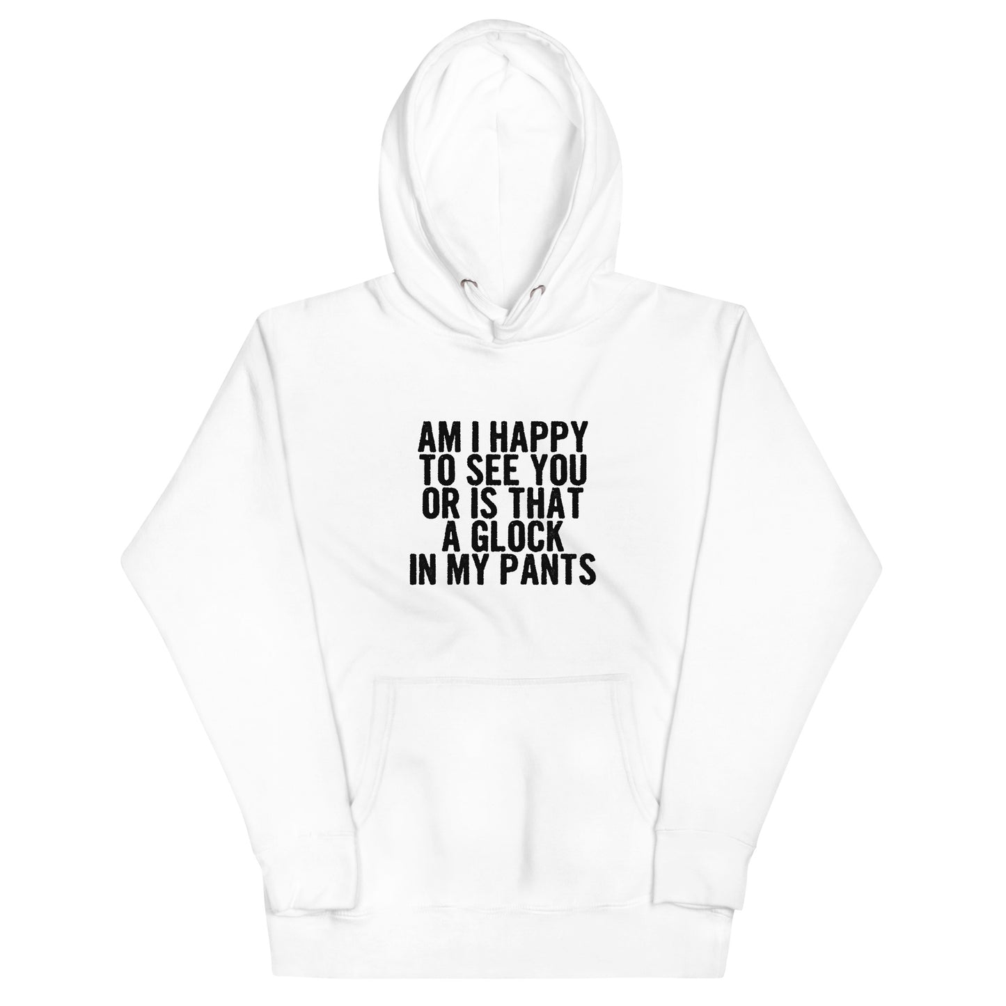 Glock In My Pants Unisex Hoodie