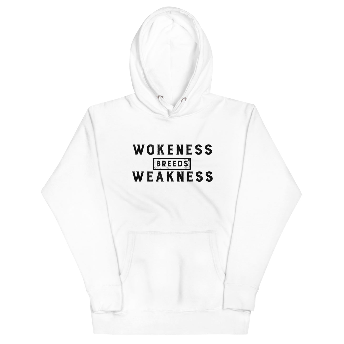 Wokeness Breeds Weakness Unisex Hoodie