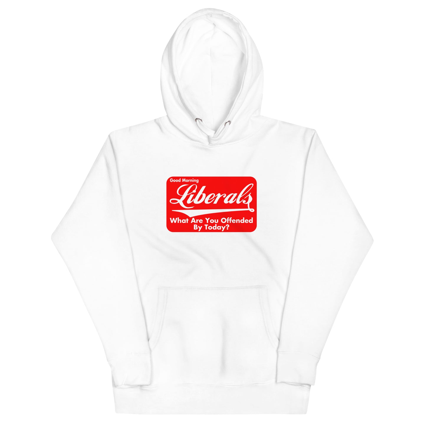 Good Morning Liberals Unisex Hoodie