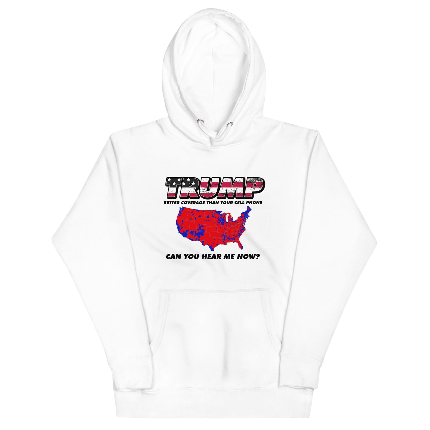 TRUMP Can You Hear Me Now Unisex Hoodie