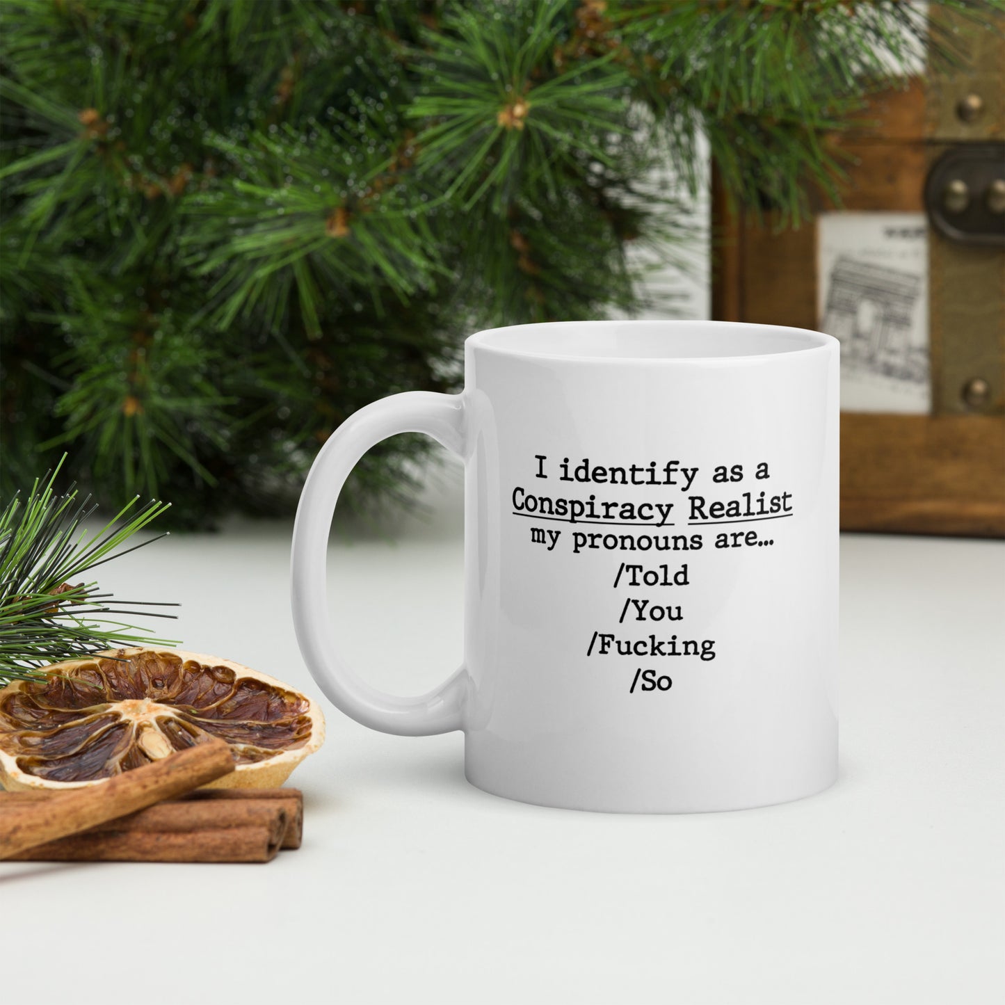 I identify as a conspiracy realist White glossy mug