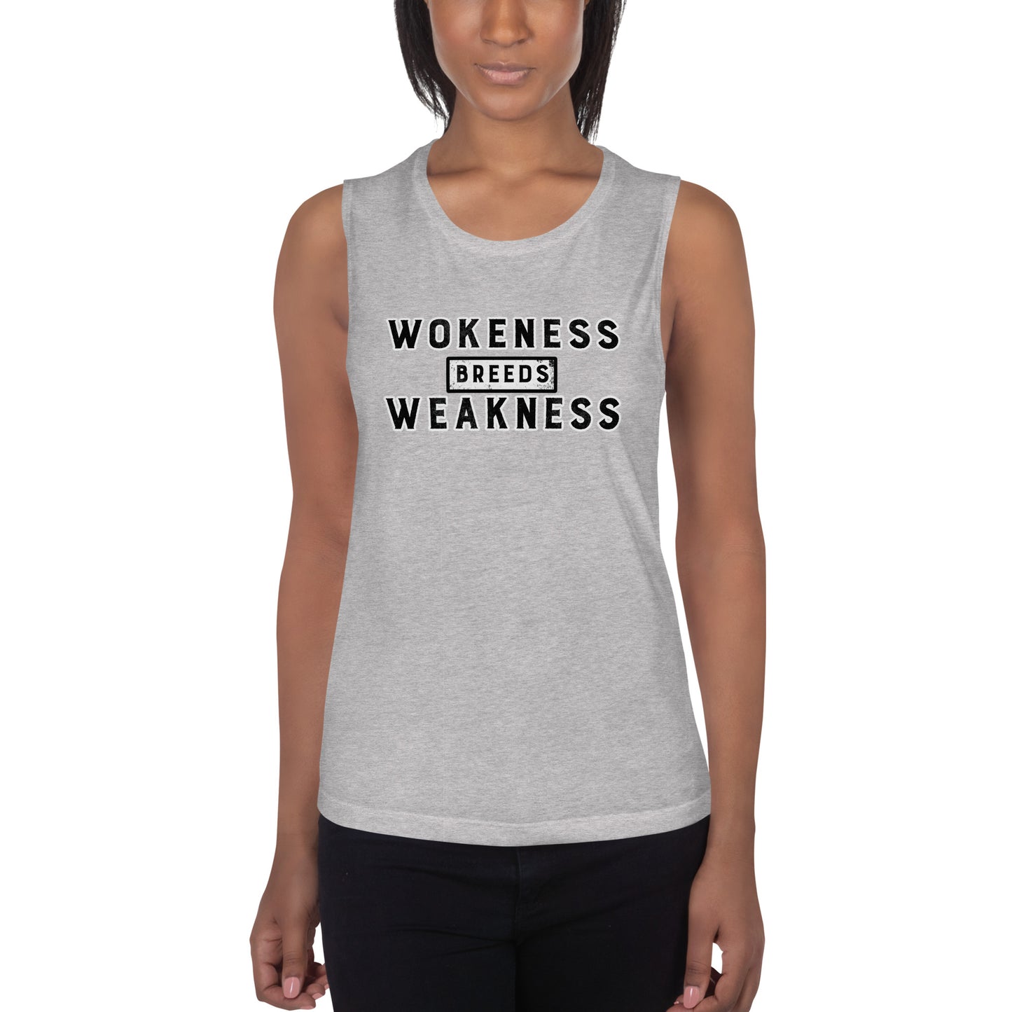 Wokeness Breeds Weakness Ladies’ Muscle Tank