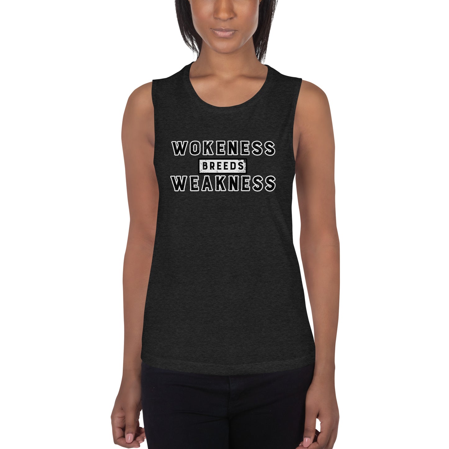 Wokeness Breeds Weakness Ladies’ Muscle Tank