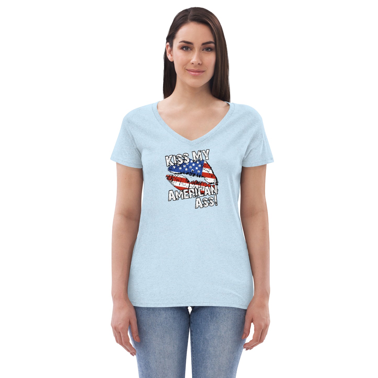 Kiss My American A$$ Women’s recycled v-neck t-shirt